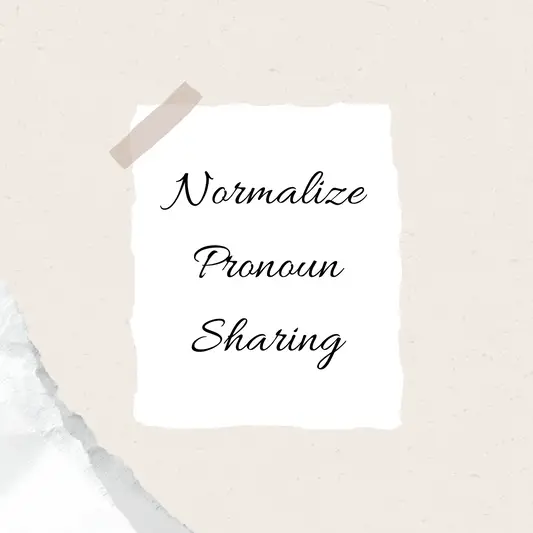 Normalize the use of pronouns